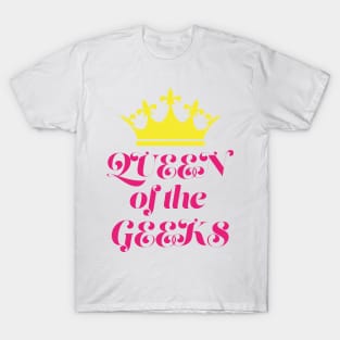 Queen of the Geeks Geeky Girl T-Shirt